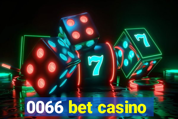 0066 bet casino